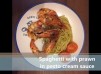 Spaghetti with prawn in pesto cream sauce
