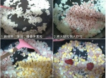 step3: 鍋洗淨，倒入適量油，先將洋蔥粒爆香、倒入火腿粒炒香、加入粟米粒炒1分鐘、再倒入2茶匙茄膏炒至上色