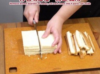 step2: 方包去皮，一開四備用
Remove brown boarder of sandwich bread, cut each into 4, set aside