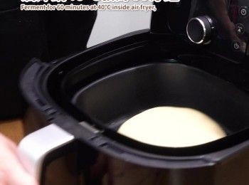 step8: 氣炸鍋40°C發酵60分鐘
Ferment for 60 minutes at 40°C inside air fryer.